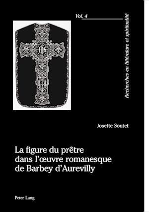 La Figure Du Pretre Dans l'Oeuvre Romanesque de Barbey d'Aurevilly