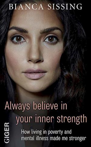 Always believe in your inner strength : How living in poverty and mental illness made me stronger