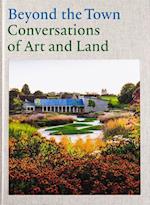 Beyond the Town - Conversations of Art and Land