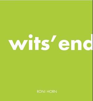 Roni Horn: Wits' End