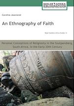 An Ethnography of Faith. Personal Conceptions of Religiosity in the Soutpansberg, South Africa, in the Early 20th Century 