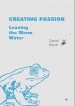 Creating Passion - Leaving the warm water