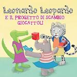 Leonardo Leopardo E Il Progetto Di Scambio Giocattoli