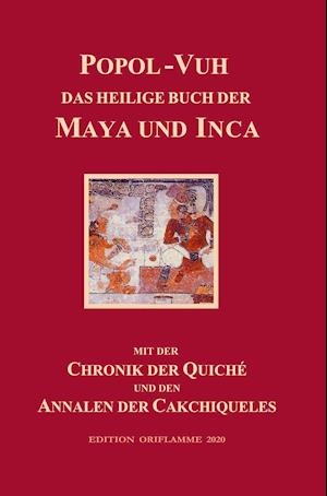 Popol-Vuh, das Heilige Buch der Maya und Inca