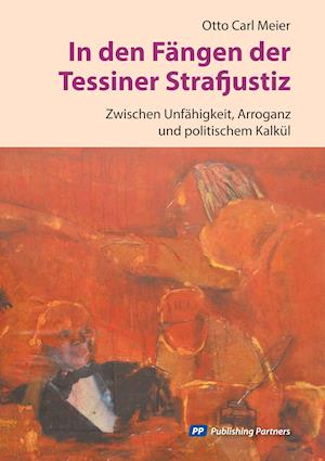 In den Fängen der Tessiner Strafjustiz