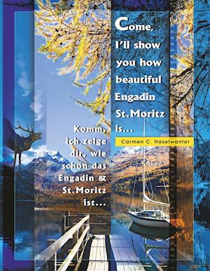 Come, I'll show you how beautiful Engadin St.Moritz is ... Part 01