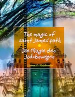 Die Magie des Jakobsweges / The magic of saint James' path
