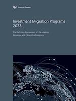 Investment Migration Programs 2023: The Definitive Comparison of the Leading Residence and Citizenship Programs 