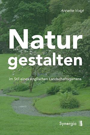 Natur gestalten