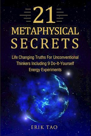 21 Metaphysical Secrets
