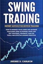 Swing Trading : Expert Advice For Novice Traders - How To Minimize Your Losses And Maximize Your Gains Using Actionable Entry And Exit Strategies, Pra