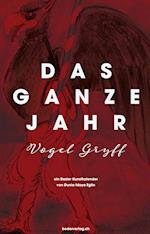 Das ganze Jahr "Vogel Gryff" - ein Basler Kunstkalender
