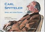 CARL SPITTELER Spiel mit dem Feuer