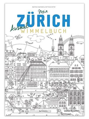 Mein Zürich Ausmalwimmelbuch