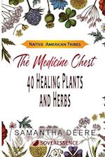 40 Healing Plants and Herbs: The Medicine Chest of Native American Tribes 