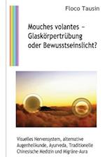 Mouches volantes - Glaskörpertrübung oder Bewusstseinslicht?