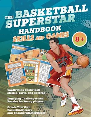 The Basketball Superstar Handbook - Skills and Games