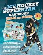 The Ice Hockey Superstar Handbook - Skills and Games