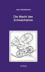 Die Macht des Schwachsinns