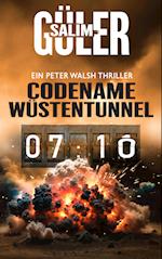 Codename Wüstentunnel - Ein Peter Walsh Thriller