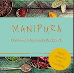 MANIPURA - Das kleine Ayurveda-Kochbuch