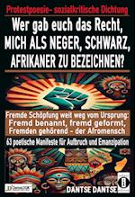 Wer gab euch das Recht, mich als Neger, schwarz, Afrikaner zu bezeichnen?