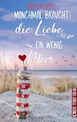 Manchmal braucht die Liebe ein wenig Meer