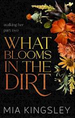 What Blooms In The Dirt