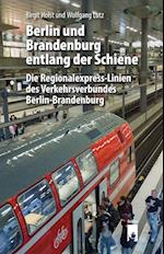 Berlin und Brandenburg entlang der Schiene