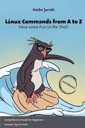 Linux Commands from A to Z: Have some Fun in the Shell