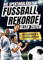 Die spektakulärsten Fussball-Rekorde aller Zeiten