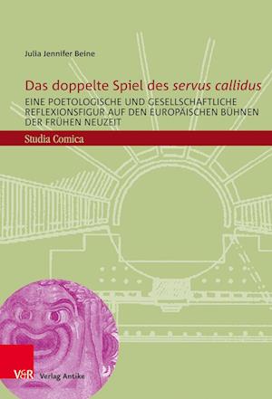 Das doppelte Spiel des "servus callidus"