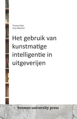 Het gebruik van kunstmatige intelligentie in uitgeverijen