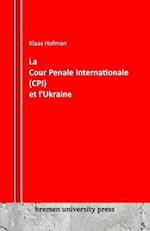 La Cour Pénale Internationale (CPI) et l'Ukraine