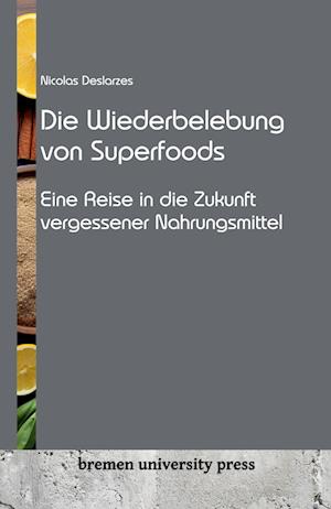 Die Wiederbelebung von Superfoods