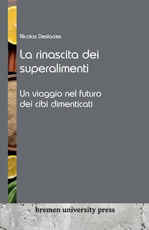 La rinascita dei superalimenti