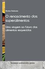 O renascimento dos superalimentos