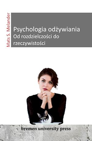 Psychologia od¿ywiania Od rozdzielczo¿ci do rzeczywisto¿ci