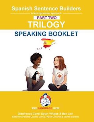 Spanish SENTENCE BUILDERS TRILOGY PART 2 - A SPEAKING BOOKLET