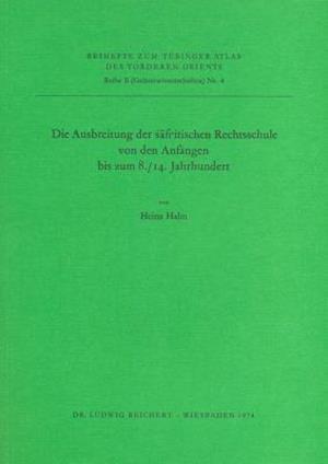 Die Ausbreitung Der Safi'itischen Rechtsschule Von Den Anfangen Bis Zum 8./14. Jahrhundert