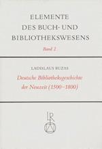 Deutsche Bibliotheksgeschichte Der Neuzeit (1500 Bis 1800)