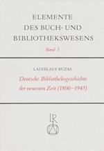 Deutsche Bibliotheksgeschichte Der Neuesten Zeit (1800 Bis 1945)