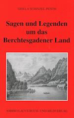 Sagen und Legenden um das Berchtesgadener Land