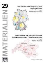 Der deutsche Kongress- u. Tagungsmarkt/Städtenetze als Perspektive der interkommunalen Zusammenarbeit