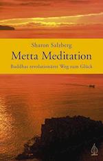 Metta Meditation - Buddhas revolutionärer Weg zum Glück