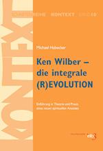 Ken Wilber - die integrale (R)EVOLUTION