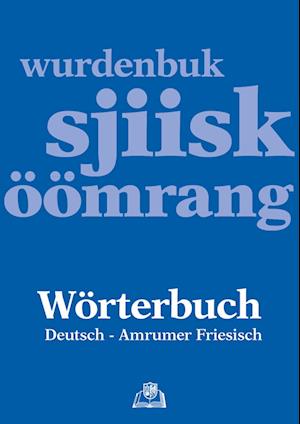 Wörterbuch Deutsch - Amrumer Friesisch / wurdenbuk sjiisk - öömrang