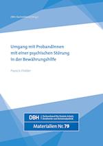 Umgang mit ProbandInnen mit einer psychischen Störung in der Bewährungshilfe