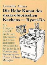 Die Hohe Kunst des makrobiotischen Kochens. Ryori-Do