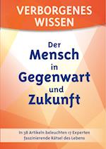 Verborgenes Wissen - Der Mensch in Gegenwart und Zukunft